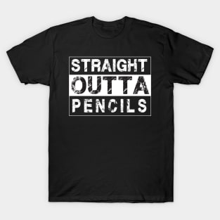 Straight Outta Pencils – T-Shirt